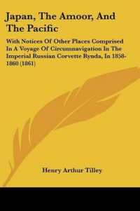 Japan, the Amoor, and the Pacific : With Notices of Other Places Comprised in a Voyage of Circumnavigation in the Imperial Russian Corvette Rynda, in 1858-1860 (1861)