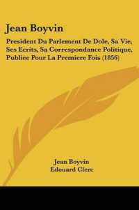 Jean Boyvin : President Du Parlement De Dole, Sa Vie, Ses Ecrits, Sa Correspondance Politique, Publiee Pour La Premiere Fois (1856)