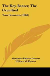 The Key-Bearer, the Crucified : Two Sermons (1868)