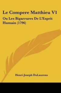 Le Compere Matthieu V1 : Ou Les Bigarrures De L'Esprit Humain (1796)