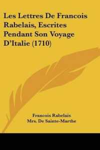 Les Lettres De Francois Rabelais, Escrites Pendant Son Voyage D'Italie (1710)
