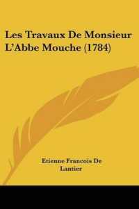 Les Travaux De Monsieur L'Abbe Mouche (1784)