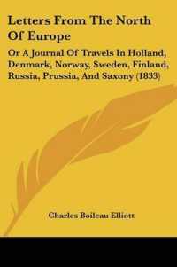Letters from the North of Europe : Or a Journal of Travels in Holland, Denmark, Norway, Sweden, Finland, Russia, Prussia, and Saxony (1833)