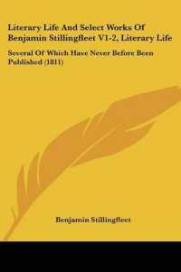 Literary Life and Select Works of Benjamin Stillingfleet V1-2, Literary Life : Several of Which Have Never before Been Published (1811)