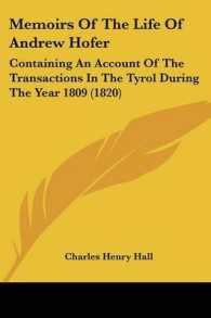 Memoirs of the Life of Andrew Hofer : Containing an Account of the Transactions in the Tyrol during the Year 1809 (1820)