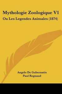 Mythologie Zoologique V1 : Ou Les Legendes Animales (1874)