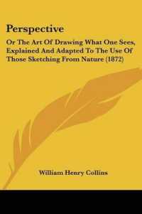 Perspective : Or the Art of Drawing What One Sees, Explained and Adapted to the Use of Those Sketching from Nature (1872)