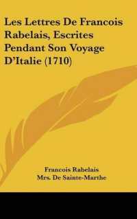 Les Lettres De Francois Rabelais, Escrites Pendant Son Voyage D'Italie (1710)