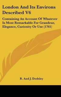 London and Its Environs Described V6 : Containing an Account of Whatever Is Most Remarkable for Grandeur, Elegance, Curiosity or Use (1761)