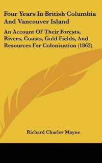 Four Years in British Columbia and Vancouver Island : An Account of Their Forests, Rivers, Coasts, Gold Fields, and Resources for Colonization (1862)