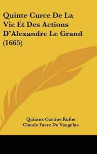 Quinte Curce De La Vie Et Des Actions D'Alexandre Le Grand (1665)