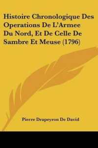 Histoire Chronologique Des Operations De L'Armee Du Nord, Et De Celle De Sambre Et Meuse (1796)