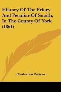 History of the Priory and Peculiar of Snaith, in the County of York (1861)