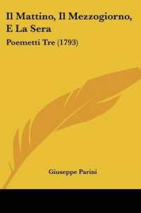 Il Mattino, Il Mezzogiorno, E La Sera : Poemetti Tre (1793)