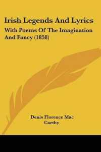 Irish Legends and Lyrics : With Poems of the Imagination and Fancy (1858)