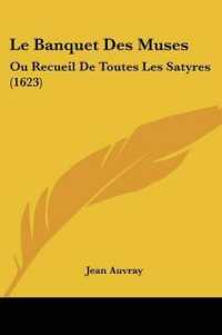 Le Banquet Des Muses : Ou Recueil De Toutes Les Satyres (1623)