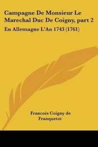 Campagne De Monsieur Le Marechal Duc De Coigny, Part 2 : En Allemagne L'An 1743 (1761)