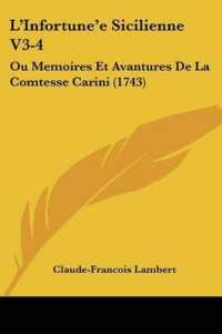 L'Infortune'e Sicilienne V3-4 : Ou Memoires Et Avantures De La Comtesse Carini (1743)