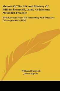 Memoir of the Life and Ministry of William Bramwell, Lately an Itinerant Methodist Preacher : With Extracts from His Interesting and Extensive Correspondence (1836)