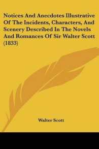 Notices and Anecdotes Illustrative of the Incidents, Characters, and Scenery Described in the Novels and Romances of Sir Walter Scott (1833)