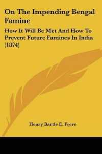 On the Impending Bengal Famine : How It Will Be Met and How to Prevent Future Famines in India (1874)
