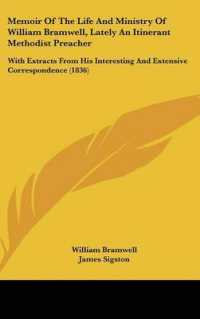 Memoir of the Life and Ministry of William Bramwell, Lately an Itinerant Methodist Preacher : With Extracts from His Interesting and Extensive Correspondence (1836)
