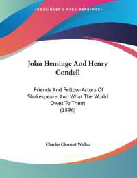 John Heminge and Henry Condell : Friends and Fellow-Actors of Shakespeare， and What the World Owes to Them (1896)