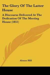 The Glory of the Latter House : A Discourse Delivered at the Dedication of the Meeting House (1851)