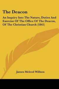 The Deacon : An Inquiry into the Nature, Duties and Exercise of the Office of the Deacon, of the Christian Church (1841)