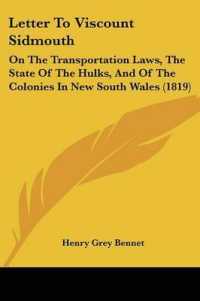 Letter to Viscount Sidmouth : On the Transportation Laws, the State of the Hulks, and of the Colonies in New South Wales (1819)