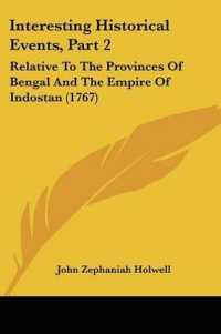 Interesting Historical Events, Part 2 : Relative to the Provinces of Bengal and the Empire of Indostan (1767)