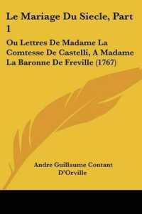 Le Mariage Du Siecle, Part 1 : Ou Lettres De Madame La Comtesse De Castelli, a Madame La Baronne De Freville (1767)