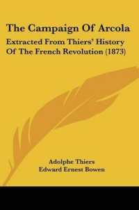 The Campaign of Arcola : Extracted from Thiers' History of the French Revolution (1873)