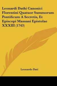 Leonardi Dathi Canonici Florentini Quatuor Summorum Pontificum a Secretis, Et Episcopi Massani Epistolae XXXIII (1743)