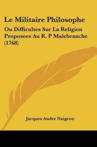 Le Militaire Philosophe : Ou Difficultes Sur La Religion Proposees Au R. P Malebranche (1768)