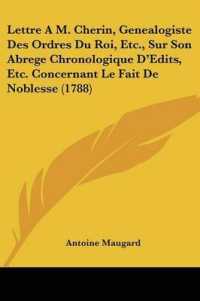 Lettre a M. Cherin, Genealogiste Des Ordres Du Roi, Etc., Sur Son Abrege Chronologique D'Edits, Etc. Concernant Le Fait De Noblesse (1788)