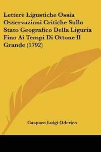 Lettere Ligustiche Ossia Osservazioni Critiche Sullo Stato Geografico Della Liguria Fino Ai Tempi Di Ottone Il Grande (1792)