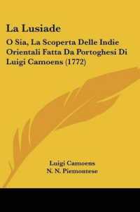 La Lusiade : O Sia, La Scoperta Delle Indie Orientali Fatta Da Portoghesi Di Luigi Camoens (1772)