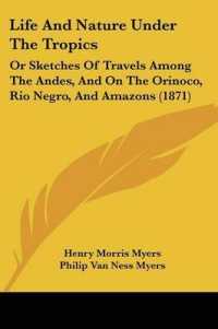 Life and Nature under the Tropics : Or Sketches of Travels among the Andes, and on the Orinoco, Rio Negro, and Amazons (1871)