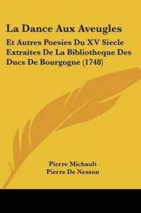 La Dance Aux Aveugles : Et Autres Poesies Du XV Siecle Extraites De La Bibliotheque Des Ducs De Bourgogne (1748)