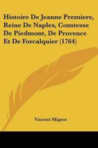 Histoire De Jeanne Premiere, Reine De Naples, Comtesse De Piedmont, De Provence Et De Forcalquier (1764)