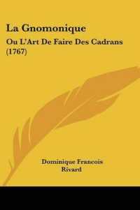 La Gnomonique : Ou L'Art De Faire Des Cadrans (1767)