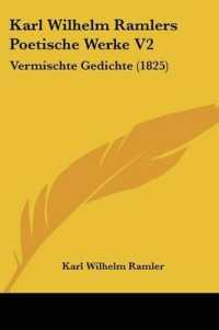 Karl Wilhelm Ramlers Poetische Werke V2 : Vermischte Gedichte (1825)