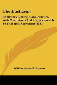 The Eucharist : Its History, Doctrine, and Practice, with Meditations and Prayers Suitable to That Holy Sacrament (1837)
