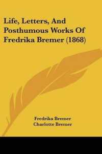 Life, Letters, and Posthumous Works of Fredrika Bremer (1868)