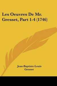 Les Oeuvres De Mr. Gresset, Part 1-4 (1746)