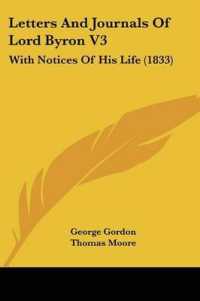 Letters and Journals of Lord Byron V3 : With Notices of His Life (1833)