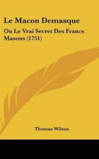 Le Macon Demasque : Ou Le Vrai Secret Des Francs Masons (1751)