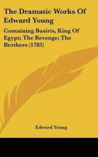 The Dramatic Works of Edward Young : Containing Busiris, King of Egypt; the Revenge; the Brothers (1783)
