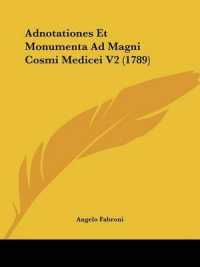 Adnotationes Et Monumenta Ad Magni Cosmi Medicei V2 (1789)